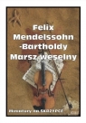 Marsz weselny Felix Mendelsohn-Bartholdy