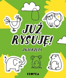 Już rysuję! Zwierzęta - Dorota Prończuk