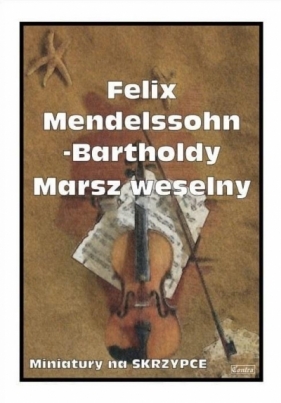 Marsz weselny - Felix Mendelsohn-Bartholdy