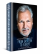 From Eastern to Europe: President Aleksander Kwaśniewski in Conversation with Aleksander Kaczorowski - Aleksander Kaczorowski, Aleksander Kwaśniewski