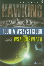 Teoria wszystkiego czyli krótka historia wszechświata - Stephen Hawking