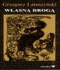 Własną drogą - Grzegorz Łatuszyński