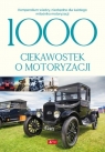 1000 ciekawostek o motoryzacji Iwona Czarkowska