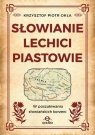Słowianie, Lechici, Piastowie W poszukiwaniu... Krzysztof Okła