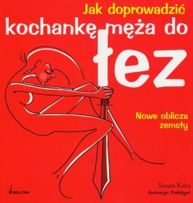 Jak doprowadzić kochankę męża do łez - Sonam Kalra