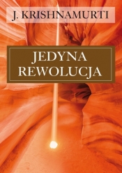 Jedyna rewolucja - Jiddu Krishnamurti