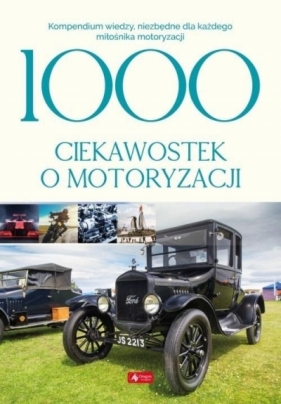1000 ciekawostek o motoryzacji - Czarkowska Iwona