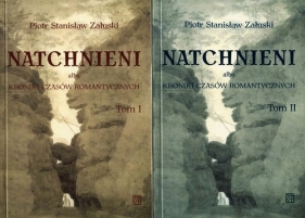 Natchnieni albo kroniki czasów romantycznych Tom 1-2 - Piotr Stanisław Załuski