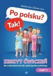 Po polsku? Tak! Zeszyt ćwiczeń cz.1 dla cudzoziemców do nauki języka polskiego - Lica Zenon, Lica Aneta