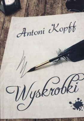 Wyskrobki - Antoni Kopff
