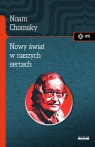 Nowy świat w naszych sercach Noam Chomsky rozmawia z Michaelem Alpertem Chomsky Noam