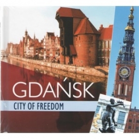 Gdańsk miasto wolności /wersja angielska - FREDRICH JACEK