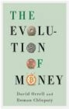 The Evolution of Money Roman Chlupat, David Orrell