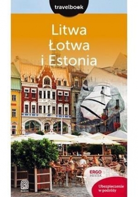 Litwa Łotwa i Estonia Travelbook - Bilska Joanna Felicja, Lubina Michał, Apanasewicz Agnieszka
