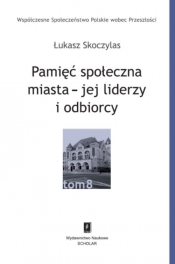 Pamięć społeczna miasta - Skoczylas Łukasz