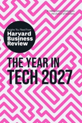The Year in Tech, 2027: The Insights You Need from Harvard Business Review - Harvard Business Review