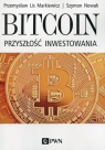 Bitcoin Przyszłość inwestowania  Lis Markiewicz Przemysław, Nowak Szymon