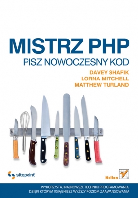 Mistrz PHP Pisz nowoczesny kod - Davey Shafik, Lorna Mitchell, Matthew Turland