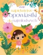 Moje najpiękniejsze opowiastki dla najmłodszych - Maria Zawanowska