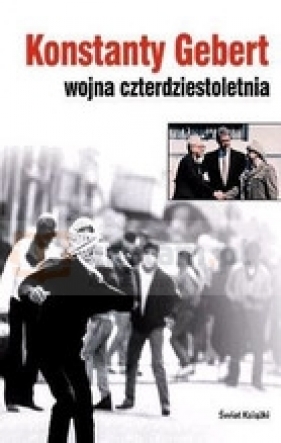 Wojna czterdziestoletnia - Gebert Konstanty