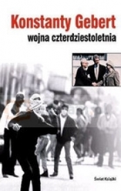 Wojna czterdziestoletnia - Gebert Konstanty