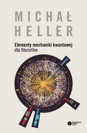 Elementy mechaniki kwantowej dla filozofów - Heller Michał