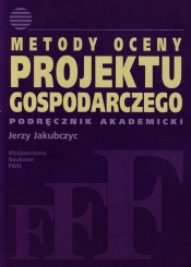 Metody oceny projektu gospodarczego - Jakubczyc Jerzy