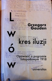 Lwów kres iluzji - Gauden Grzegorz