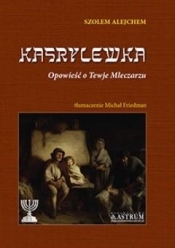 Kasrylewka. Opowieść o Tewje Mleczarzu TW - Szolem Alejchem