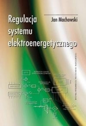 Regulacja systemu elektroenergetycznego - Machowski Jan