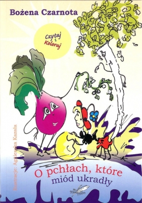 O pchłach, które miód ukradły - Bożena Czarnota