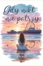Gdy nikt nie patrzy - Natalia Kulpińska