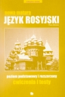 Nowa matura Język rosyjski poziom podstawowy i rozszerzony. Ćwiczenia i testy