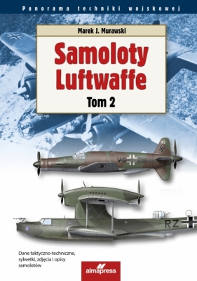 Samoloty Luftwaffe. 2. Samoloty Luftwaffe tom 2 - Marek J. Murawski
