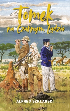 Tomek na Czarnym Lądzie - Alfred Szklarski
