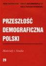 Przeszłość demograficzna Polski 29 Materiały i Studia