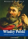 Władcy Polski Od Mieszka I do Stanisława Augusta Poniatowskiego Pielesz Michał