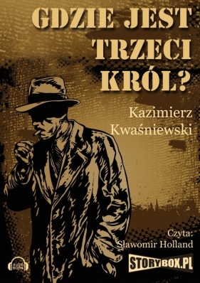 Gdzie jest trzeci król? (Audiobook) - Kwaśniewski Kazimierz<br />