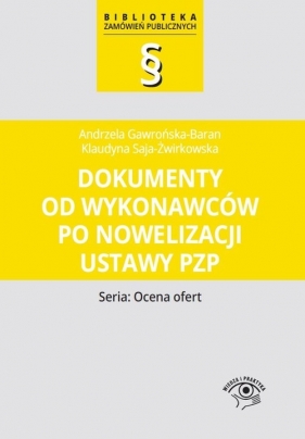 Dokumenty od wykonawców po nowelizacji ustawy Pzp - Gawrońska-Baran Andrzela, Saja-Żwirkowska Klaudyna