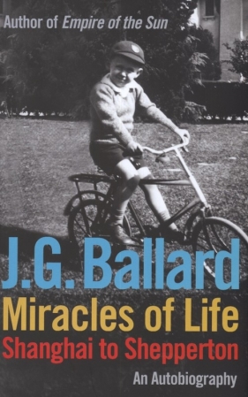 Miracles of Life - J.G. Ballard