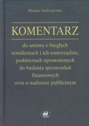 Komentarz do ustawy o biegłych rewidentach i ich samorządzie - Andrzejewski Mariusz