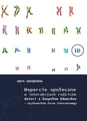 Wsparcie społeczne w interakcjach rodziców dzieci z Zespołem Edwardsa - użytkowników forum interneto