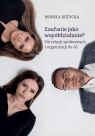 Zaufanie jako współdziałanie? Monika Różycka
