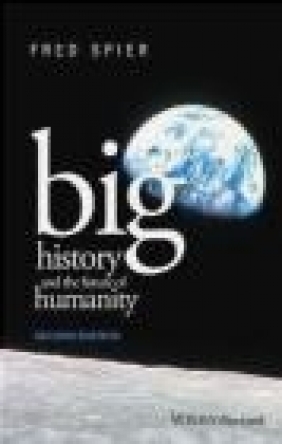 Big History and the Future of Humanity Fred Spier