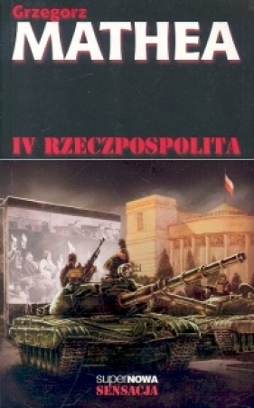 IV Rzeczpospolita - Mathea Grzegorz