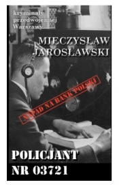 Policjant nr 03721 - Mieczysław Jarosławski