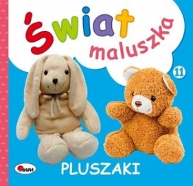 Świat maluszka. Pluszaki - praca zbiorowa