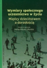 Wymiar społecznego uczestnictwa w życiu Między dzieciństwem a