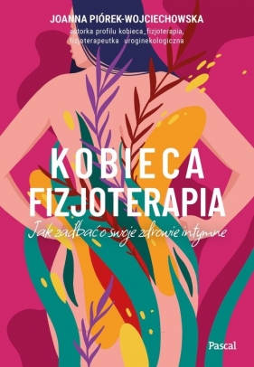 Kobieca fizjoterapia - Piórek-Wojciechowska Joanna