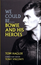 We Could Be... Bowie and His Heroes - Hagler Tom